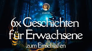 6 kurze amp noch nie gehörte Märchen für Erwachsene zum Einschlafen Hörbuch Lie liest E Meiners [upl. by Enaenaj814]