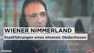 Wiener Nimmerland  Stadtführungen eines ehemals Obdachlosen  Thema 18112024 [upl. by Ennylhsa662]