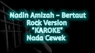 Karoke Nadin Amizah  Bertaut  Rock Version  Nada Cewek [upl. by Niarbo]