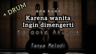 karena wanita ingin dimengerti  ada band  karaoke akustik  DRUM  backing track  lirik dan chord [upl. by Eimorej]