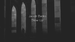 Jacob Banks  Slow Up Lyrics EspañolInglés [upl. by Bakki]