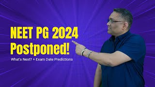 🕉 NEET PG 2024 Postponed Whats Next  Exam Date Predictions [upl. by Ronen71]