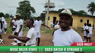 NYSC CAMP EXPERIENCE  SAED RALLY WITH NYSC BAND  2023 BATCH B STREAM 2  NYSC DELTA STATE [upl. by Audley]