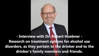 Treatment options for loved ones of alcoholics  AlAnon interview with Dr Robert Huebner [upl. by Daiz]