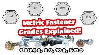 Metric Fastener Grades amp Strengths Explained Class 46 88 109 amp 129 [upl. by Carlie]