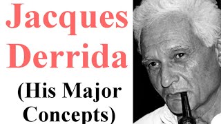 Jacques Derrida and his concepts [upl. by Neibart]