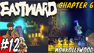 Eastward Full Gameplay Walkthrough Part 12  Full Chapter 6 Once Upon Of Time In MonkollyWood PC [upl. by Reiko]