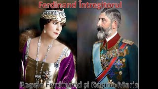 Regele Ferdinand și Regina Maria scurt istoric Ferdinand Întregitorul Seria regii României ep 2 [upl. by Lilli]