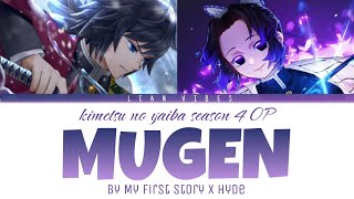 Demon Slayer Season 4 Opening Full  quotMUGENquot  By MY FIRST STORY x HYDE  lyrics [upl. by Lemmie445]