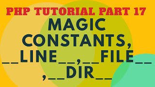 PHP magic constants  Details of FILE  DIR  FUNCTION  CLASS PART 17 HINDI [upl. by Bertolde865]