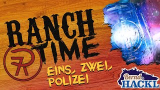 Eins zwei Polizei  7P RanchTime [upl. by Ayek759]