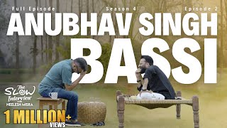 Anubhav Singh Bassi  Season 4  Episode 2 The Slow Interview with Neelesh Misra AnubhavSinghBassi [upl. by Itsim]