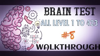 Brain Test All Level 1  423 Gameplay Walkthrough Solution Last Part AndroidIos [upl. by Puiia]