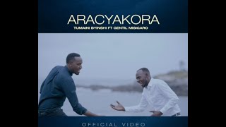 Aracyakora by Tumaini Byinshi Ft GentilMisigaro Official Video [upl. by Otsuaf]