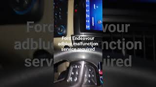 Ford Endeavour adblue malfunction service required [upl. by Gothurd]