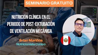 SEMINARIO GRATUITO  Nutrición Clínica en el Periodo de PostExtubación de Ventilación Mecánica [upl. by Laural556]