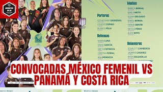 🚨CONVOCATORIA de MÉXICO FEMENIL para partidos vs COSTA RICA y PANAMÁ [upl. by Ielarol]