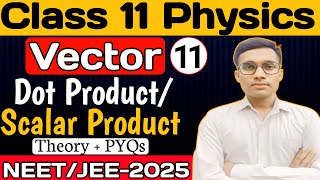 L11 Vector  NEET amp JEE  Class  11 Physics  Scalar ProductDot Product  Gyan Singh [upl. by Ellison]