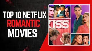 10 Best Romantic Movies To Watch Right Now on Netflix 2024  English amp Hindi Dubbed  2024 [upl. by Lennod908]