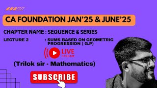 SEQUENCE amp SERIES I PART 2 GEOMETRIC PROGRESSION  GP I CA FOUNDATION I JAN’2025 I JUNE’25 I [upl. by Nerita931]