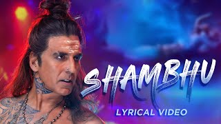 Shambhu Lyrical Video  Akshay Kumar  Vikram Montrose  Ganesh Acharya  Sudhir  Abhinav [upl. by Hen]