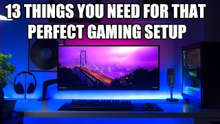 13 Things You ABSOLUTELY NEED For That Perfect Gaming Setup [upl. by Icart989]