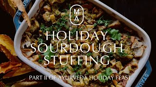 How to create the perfect Ayurveda holiday feast Part 2 Sourdough Stuffing [upl. by Ciardap]