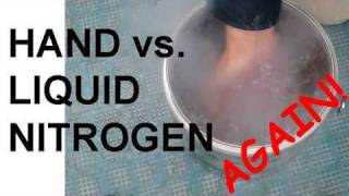 Hand vs Liquid Nitrogen  Revisited [upl. by Mossolb]