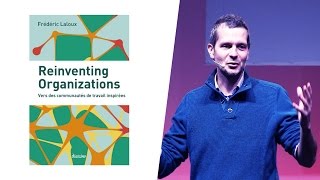 Reinventing Organizations  Conférence de Frédéric Laloux à Paris 14 [upl. by Isola918]