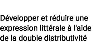 Calcul littéral  Double distributivité [upl. by Attenborough]