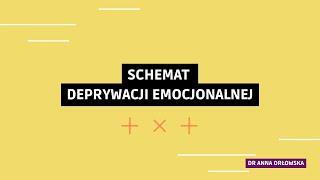 Schemat Deprywacji Emocjonalnej  Terapia Schematów [upl. by Halil348]