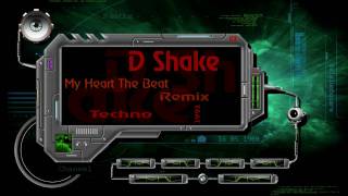 D Shake  My Heart The Beat  Remix [upl. by Nilkcaj]