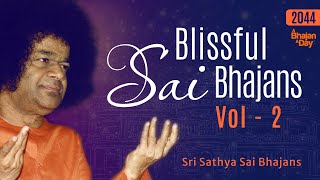 2044  Blissful Sai Bhajans Vol  2  Sri Sathya Sai Bhajans [upl. by Liggett]