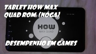 TABLET HOW MAX QUAD COM A ROM NOGA DESEMPENHO EM GAMES [upl. by Hurst706]