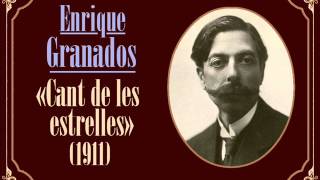 Enrique Granados «Cant de les estrelles» 1911 [upl. by Oscar160]