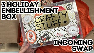 3 Holiday Embellishments Box Swap Unwrap the Fun [upl. by Mchail]