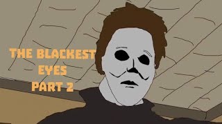 The Blackest Eyes Part 2  Full Movie made by Sonny Fernandez  Michael Myers Animated [upl. by Anavahs]