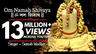 ॐ नमः शिवाय धुन  Peaceful Aum Namah Shivaya Mantra Complete  Om Namah Shivay by Suresh Wadkar [upl. by Llennyl]