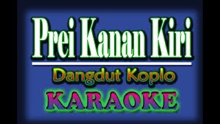 Prei Kanan Kiri Karaoke Dangdut [upl. by Wyon995]