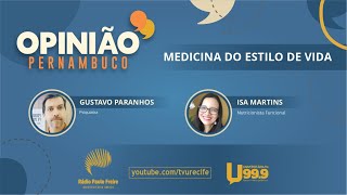 Opinião Pernambuco  Medicina do Estilo de Vida [upl. by Einnal]