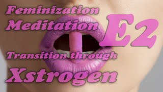 Transition Through EstrogensMeditation Feminization [upl. by Ivar]