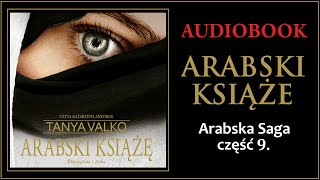 ARABSKI KSIĄŻE Audiobook MP3  Tanya Valko Arabska Saga Tom 9  pobierz całość 🎧 [upl. by Katharine]