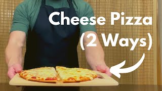 Homemade Cheese Pizza 2 Ways [upl. by Chard29]