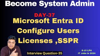 Become System Admin in 2024  About Azure Active Directory  Users  SSPR and Licensing [upl. by Shelman761]