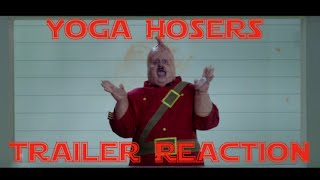 Yoga Hosers Trailer Reaction [upl. by Healion869]