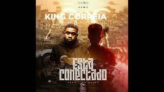 King Correia amp Mr Oleeh  Esta Conectado   Official Audio [upl. by Vaish953]