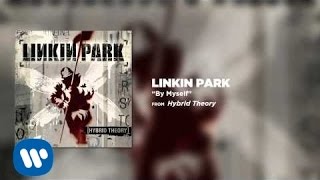 By Myself  Linkin Park Hybrid Theory [upl. by Zoltai]