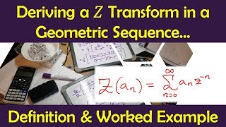 ZTransform in a Geometric Sequence  Definition amp Worked Example [upl. by Nael]