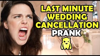 Last Minute Wedding Cancellation Prank  Ownage Pranks [upl. by Arela]