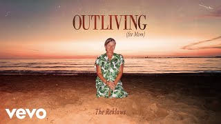 The Reklaws  Outliving Official Audio [upl. by Acenahs321]